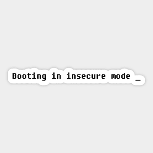 Booting in Insecure Mode Sticker